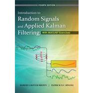 Introduction to Random Signals and Applied Kalman Filtering with Matlab Exercises and Solutions, 4th Edition