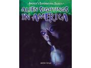 Alien Sightings In America America's Supernatural Secrets