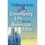Voluntarism, Community Life, and the American Ethic