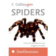Spiders : From the Deadliest to the Biggest on Earth