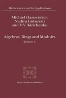 Algebras, Rings And Modules: Volume 1