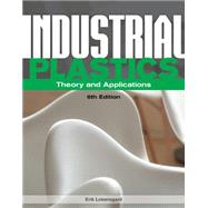 Industrial Plastics Theory And Applications