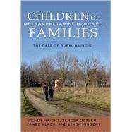 Children of Methamphetamine-Involved Families : The Case of Rural Illinois