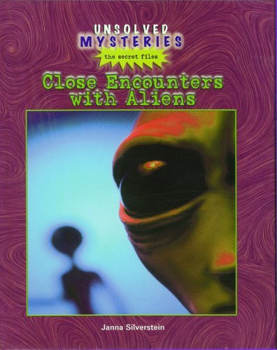 Close Encounters With Aliens (Unsolved Mysteries: the Secret Files)