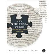 How Wikipedia Works: And How You Can Be a Part of It
