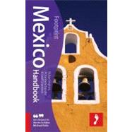 Mexico Handbook, 2nd; Extensively researched and updated guide to Mexico