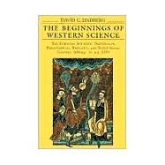 The Beginnings of Western Science: The European Scientific Tradition in Philosophical, Religious, and Institutional Context, 600 B.C. to A.D. 1450