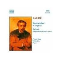 Fauré: Barcarolles; Ballade