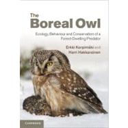 The Boreal Owl: Ecology, Behaviour and Conservation of a Forest-dwelling Predator