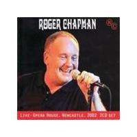 Roger Chapman - Live - Opera House Newcastle 2002 (Music CD)