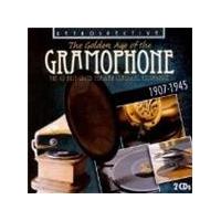 (The) Golden Age of the Gramophone 1907 - 1945 (Music CD)