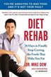 Diet Rehab: 28 Days To Finally Stop Craving The Foods That Make You Fat