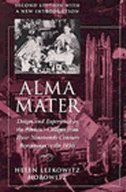 Alma Mater : Design and Experience in the Women''s Colleges from Their Nineteenth-Century Beginnings to the 1930s
