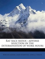 Rat Race Redux: Adverse Selection In The Determination Of Work Hours
