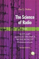 The Science Of Radio: With Matlab(r) And Electronics Workbench(r) Demonstrations