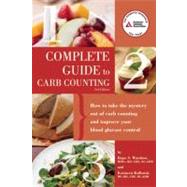 Complete Guide To Carb Counting How To Take The Mystery Out Of Carb Counting And Improve Your Blood Glucose Control