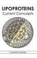 Lipoproteins:  Current Concepts: Current Concepts