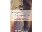 Stoking the Creative Fires: 9 Ways to Rekindle Passion and Imagination