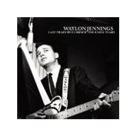 Waylon Jennings - LAST TRAIN TO LUBBOCK EARLY (DIGI)