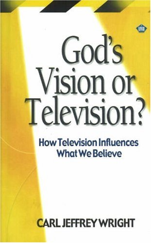 God's Vision or Television? How Television Influences What We Believe