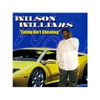 Wilson Williams - Eating Ain't Cheating (Music CD)