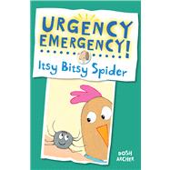 Urgency Emergency! Itsy Bitsy Spider