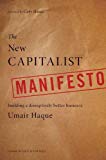 The New Capitalist Manifesto: Building a Disruptively Better Business