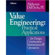Value Engineering : Practical Applications... for Design, Construction, Maintenance and Operations