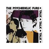Psychedelic Furs (The) - Talk Talk Talk [Remastered]