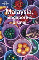 Lonely Planet Malaysia Singapore & Brunei 11th Ed.: 11th Edition