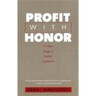 Profit with Honor : The New Stage of Market Capitalism