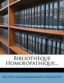 Bibliothque Homoeopathique...