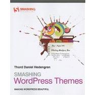 Smashing WordPress Themes : Making WordPress Beautiful