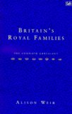 Britain's Royal Family - The Complete Genealogy