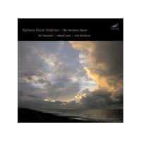 Barbara Monk Feldman: The Northern Shore (Music CD)