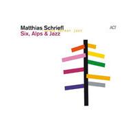 Matthias Schriefl - Six, Alps and Jazz (Music CD)