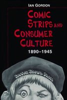 Comic Strips And Consumer Culture: 1890-1945