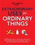Extraordinary Uses For Ordinary Things: 2,317 Ingenious Uses For Vinegar, Salt, Coffee Grounds, String, Panty Hose, Mayonnaise, Cl