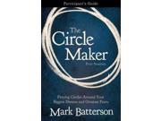 The Circle Maker: Trusting God With Your Biggest Dreams And Greatest Fears: Participant's Guide, Four Sessions