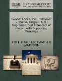 Kwikset Locks, Inc., Petitioner, v. Carl A. Hillgren. U.S. Supreme Court Transcript of Record with Supporting Pleadings