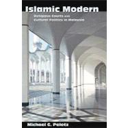 Islamic Modern: Religious Courts and Cultural Politics in Malaysia