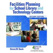 Facilities Planning for School Library Media and Technology Centers, Second Edition