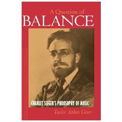 Question of Balance: Charles Seeger's Philosophy of Music