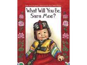 What Will You Be, Sara Mee?