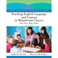 Teaching English Language and Content in Mainstream Classes One Class, Many Paths