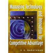 Managing Technology and Innovation for Competitive Advantage