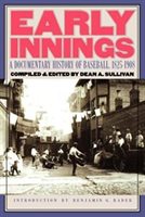 Early Innings: A Documentary History Of Baseball, 1825-1908