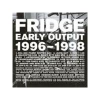 Fridge - Early Output 1996-1998 (Music CD)