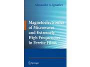Magnetoelectronics Of Microwaves And Extremely High Frequencies In Ferrite Films