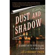 Dust and Shadow : An Account of the Ripper Killings by Dr. John H. Watson